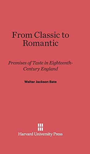 Beispielbild fr From Classic to Romantic : Premises of Taste in Eighteenth-Century England zum Verkauf von Better World Books