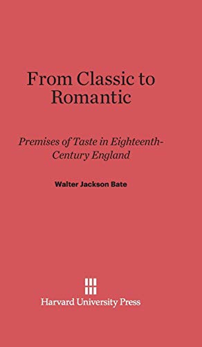 Stock image for From Classic to Romantic : Premises of Taste in Eighteenth-Century England for sale by Better World Books