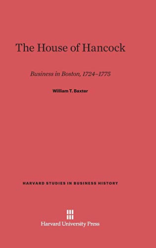 9780674730717: The House of Hancock: Business in Boston, 1724-1775: 10 (Harvard Studies in Business History)
