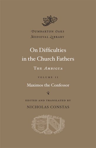 

On Difficulties in the Church Fathers : The Ambigua