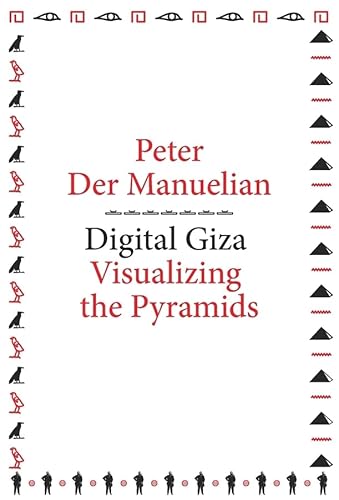 Imagen de archivo de Digital Giza. Visualizing the Pyramids a la venta por Valley Books