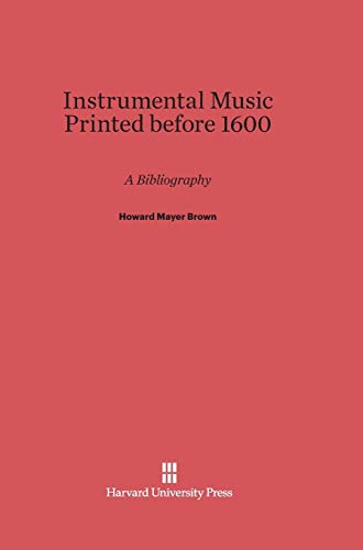 9780674731660: Instrumental Music Printed before 1600: A Bibliography