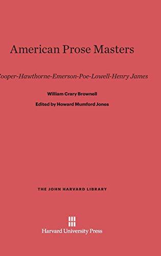 9780674732544: American Prose Masters: Cooper--Hawthorne--Emerson--Poe--Lowell--Henry James