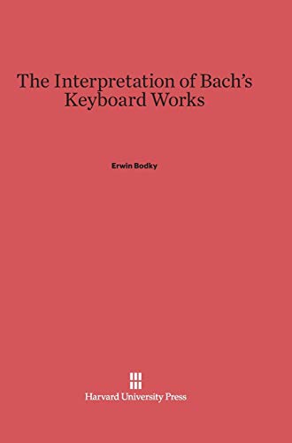 9780674733220: The Interpretation of Bach's Keyboard Works