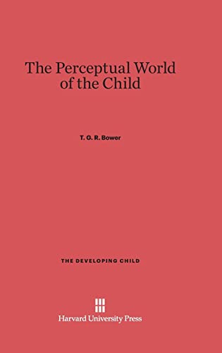 9780674733664: The Perceptual World of the Child: 49 (Developing Child (Hardcover))
