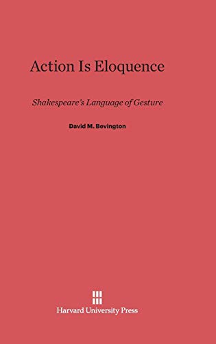 9780674734319: Action Is Eloquence: Shakespeare’s Language of Gesture