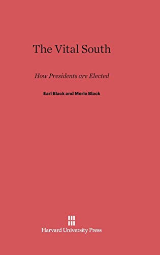 9780674734562: The Vital South: How Presidents are Elected