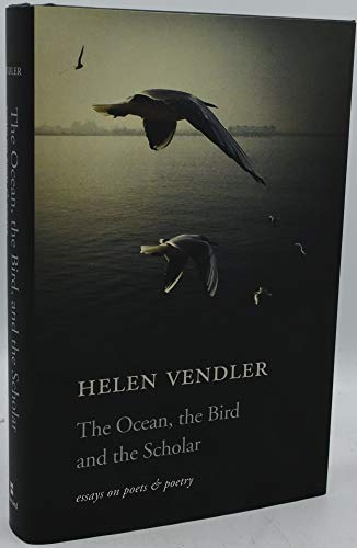 Beispielbild fr The Ocean, the Bird, and the Scholar : Essays on Poets and Poetry zum Verkauf von Better World Books
