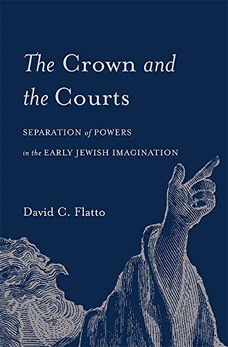 Beispielbild fr The Crown and the Courts: Separation of Powers in the Early Jewish Imagination zum Verkauf von HPB Inc.