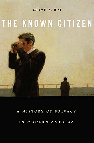 Imagen de archivo de The Known Citizen: A History of Privacy in Modern America a la venta por GF Books, Inc.