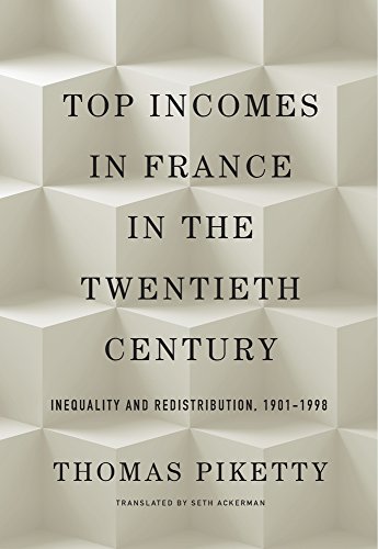 Stock image for Top Incomes in France in the Twentieth Century: Inequality and Redistribution, 1901?1998 for sale by My Dead Aunt's Books
