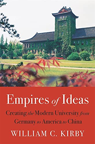 Stock image for Empires of Ideas. Creating the Modern University from Germany to America to China. for sale by Valley Books