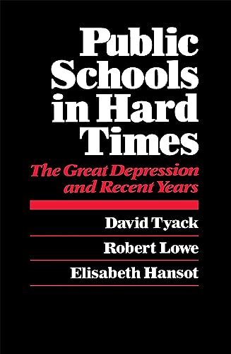 Imagen de archivo de Public Schools in Hard Times : The Great Depression and Recent Years a la venta por Better World Books