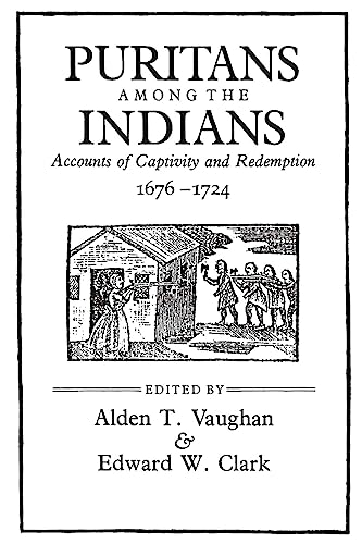 Imagen de archivo de Puritans among the Indians: Accounts of Captivity and Redemption, 1676  1724 (The John Harvard Library) a la venta por BooksRun