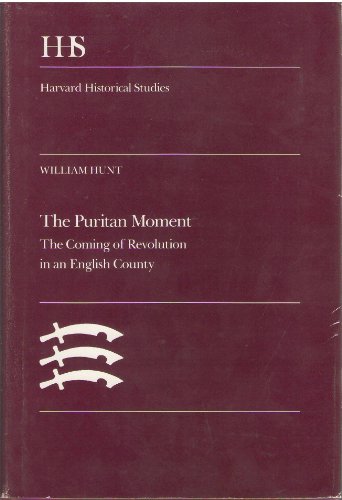 9780674739031: Puritan Moment: The Coming of Revolution in an English County