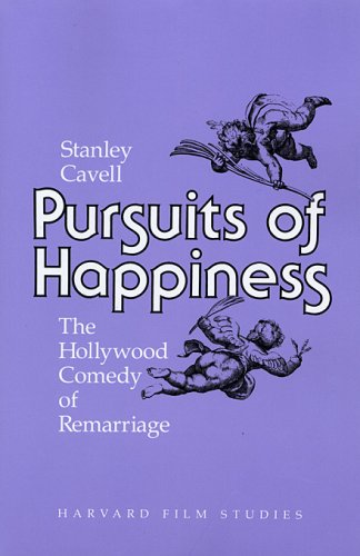 Stock image for Pursuits of Happiness : The Hollywood Comedy of Remarriage for sale by Better World Books