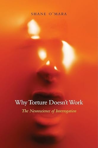 Imagen de archivo de Why Torture Doesnt Work: The Neuroscience of Interrogation a la venta por BooksRun