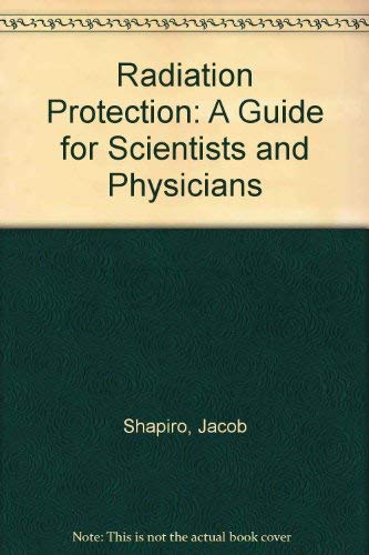 9780674745827: Radiation Protection: A Guide for Scientists and Physicians