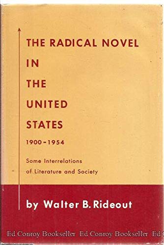 9780674746008: Radical Novel in the United States, 1900-54: Some Interrelations of Literature and Society