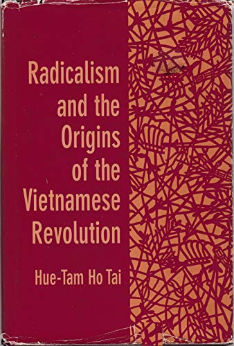 Stock image for Radicalism and the Origins of the Vietnamese Revolution for sale by Rob the Book Man