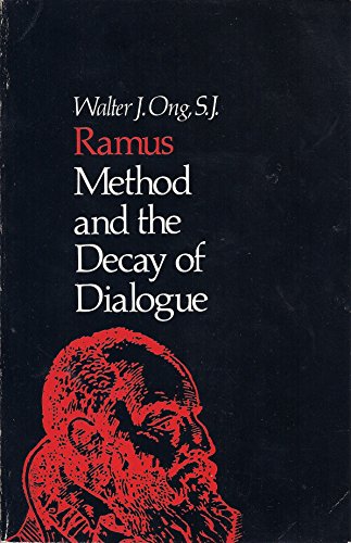 Beispielbild fr Ramus, Method and Decay of Dialogue: From the Art of Discourse to the Art of Reason zum Verkauf von MyLibraryMarket