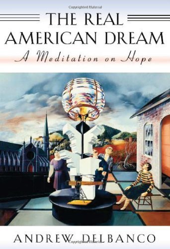 9780674749252: The Real American Dream: A Meditation on Hope