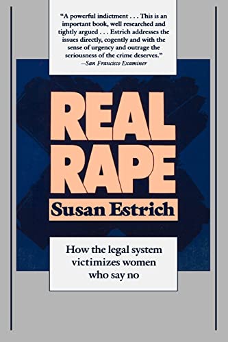 Stock image for REAL RAPE : How the Legal System Victimizes Women Who Say No for sale by Solr Books