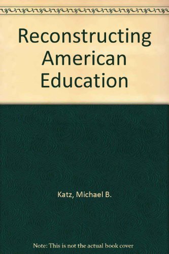 Stock image for Reconstructing American Education for sale by Better World Books