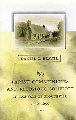 Beispielbild fr Parish Communities and Religious Conflict in the Vale of Gloucester, 1590-1690 (Harvard Historical Studies) zum Verkauf von Powell's Bookstores Chicago, ABAA