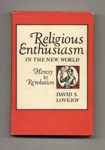 Beispielbild fr Religious Enthusiasm in the New World : Heresy to Revolution zum Verkauf von Better World Books