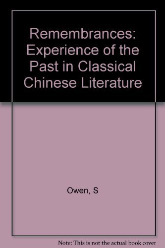 9780674760158: Remembrances: Experience of the Past in Classical Chinese Literature