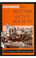 Beispielbild fr The Return of Civil Society: The Emergence of Democratic Spain zum Verkauf von Wonder Book