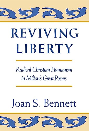 Stock image for Reviving Liberty : Radical Christian Humanism in Milton's Great Poems for sale by Better World Books