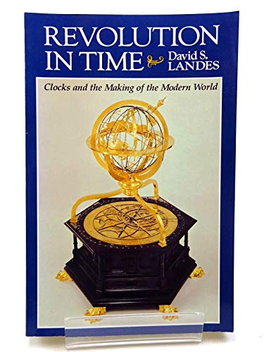 9780674768024: Revolution in Time: Clocks and the Making of the Modern World