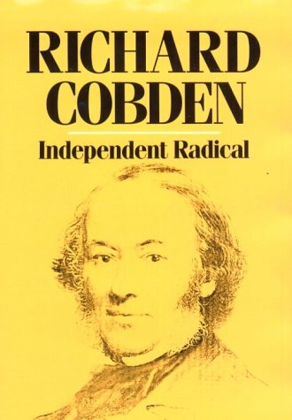 Stock image for Richard Cobden : Independent Radical for sale by Better World Books