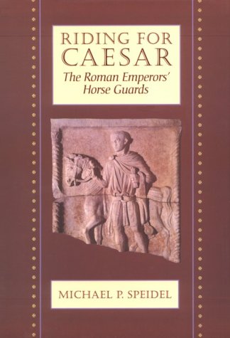 Beispielbild fr Riding for Caesar : The Roman Emperor's Horse Guard zum Verkauf von Better World Books