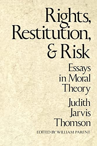 Rights, Restitution, and Risk: Essays in Moral Theory (9780674769816) by Thomson, Judith Jarvis