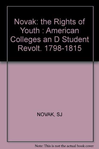 The Rights of Youth: American Colleges and Student Revolt, 1798-1815