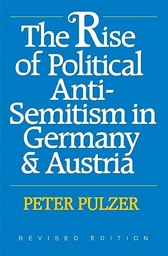 Stock image for The Rise of Political Anti-Semitism in Germany and Austria: Revised Edition for sale by More Than Words