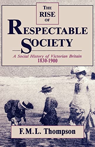 9780674772861: The Rise of Respectable Society: A Social History of Victorian Britain, 1830-1900