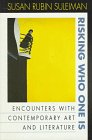 Stock image for Risking Who One Is: Encounters with Contemporary Art and Literature for sale by HPB-Movies