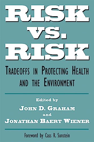 Beispielbild fr Risk vs. Risk: Tradeoffs in Protecting Health and the Environment zum Verkauf von Anybook.com