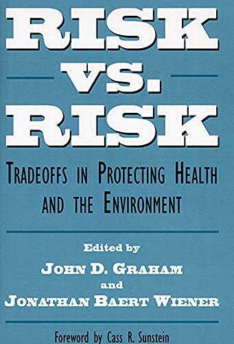 Stock image for Risk vs. Risk : Tradeoffs in Protecting Health and the Environment for sale by Better World Books