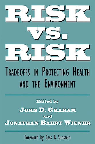 Stock image for Risk vs. Risk: Tradeoffs in Protecting Health and the Environment for sale by ThriftBooks-Atlanta