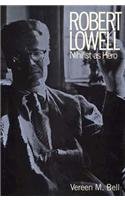 Stock image for Robert Lowell : Nihilist As Hero for sale by Better World Books