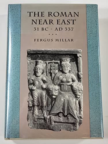 The Roman Near East 31 BC - AD 337