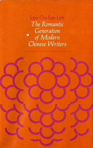 Imagen de archivo de The Romantic Generation of Modern Chinese Writers a la venta por Better World Books: West