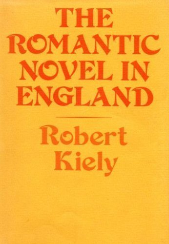 The Romantic Novel in England (9780674779358) by Kiely, Robert