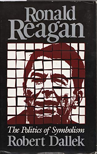 9780674779402: Ronald Reagan: The Politics of Symbolism