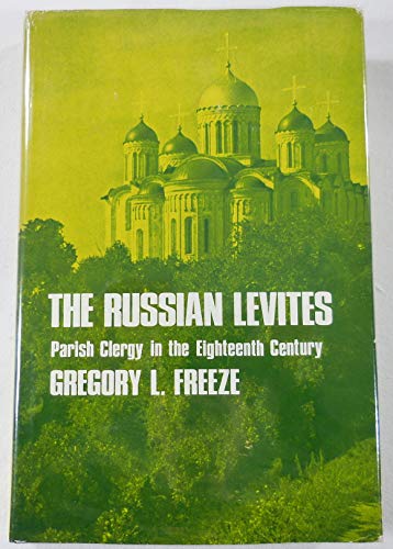 Imagen de archivo de The Russian Levites: Parish Clergy in the Eighteenth [18th] Century a la venta por Albion Books